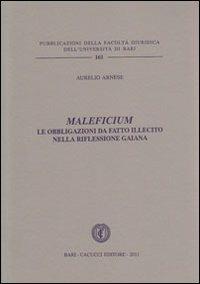 Maleficium. Le obbligazioni da fatto illecito nella riflessione gaiana - Aurelio Arnese - copertina