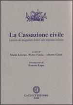 La cassazione civile. Lezioni dei magistrati della Corte suprema italiana