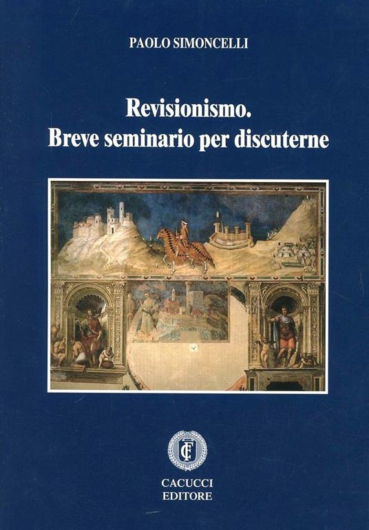 Revisionismo. Breve seminario per discuterne - Paolo Simoncelli - copertina