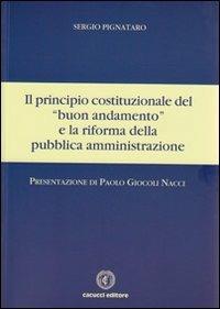 Il principio costituzionale del «buon andamento» e la riforma della pubblica amministrazione - Sergio Pignataro - copertina