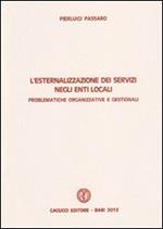 L' esternalizzazione dei servizi negli enti locali. Problematiche organizzative e gestionali