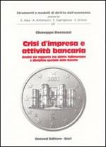 Crisi d'impresa e attività bancaria. Analisi del rapporto tra diritto fallimentare e disciplina speciale delle banche