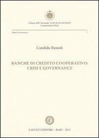 Banche di credito cooperativo. Crisi e governance - Candida Bussoli - copertina