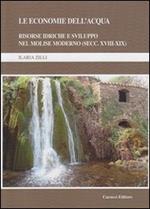 Le economie dell'acqua. Risorse idriche e sviluppo nel Molise moderno (secc. XVIII-XIX)