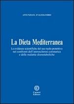 La dieta mediterranea. Le evidenze scientifiche del suo ruolo protettivo nei confronti dell'aterosclerosi coronarica e delle malattie dismetaboliche