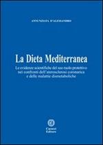 La dieta mediterranea. Le evidenze scientifiche del suo ruolo protettivo nei confronti dell'aterosclerosi coronarica e delle malattie dismetaboliche