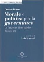 Morale e politica per la governance. La funzione di un partito di cattolici