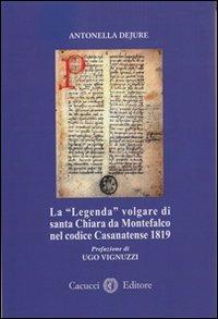 La «legenda» volgare di santa Chiara da Montefalco nel codice Casanatense 1819 - Antonella Dejure - copertina