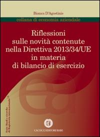 Riflessioni sulle novità introdotte dalla direttiva 2013/34/UE in materia di bilanzio di esercizio - Bianca D'Agostinis - copertina