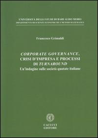 Corporate governance, crisi d'impresa e processi di turnaround. Un'indagine sulle società quotate italiane - Francesco Grimaldi - copertina