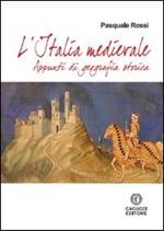 L' Italia Medievale. Appunti di geografia storica
