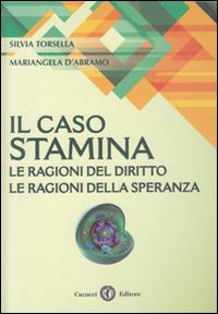 Il caso Stamina. Le ragioni del diritto. Le ragioni della speranza - Silvia Torsella,Mariangela D'Abramo - copertina