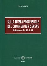 Sulla tutela processuale del communiter gerere