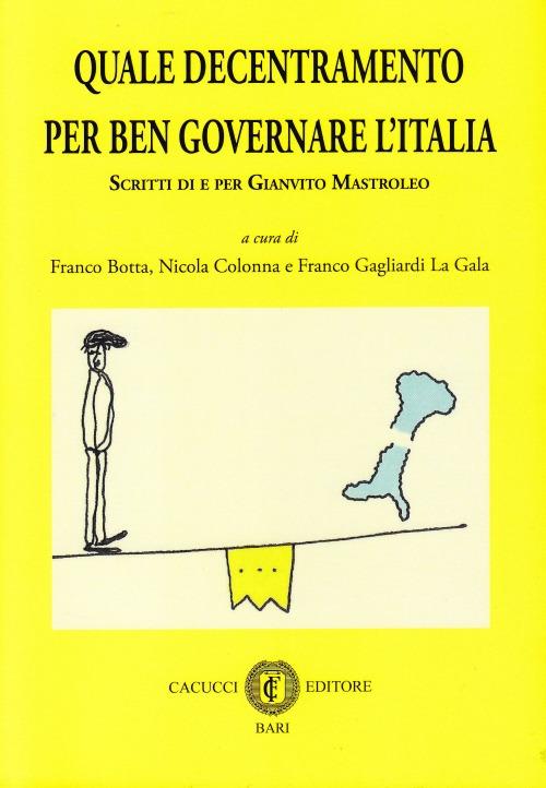 Quale decentramento per ben governare l'Italia. Scritti di e per Gianvito Mastroleo - copertina