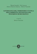 Governance del territorio e tutela dell'ambiente: sociologia del fenomeno burocratico