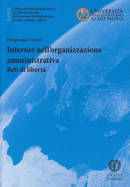 Internet nell'organizzazione amministrativa. Reti di libertà - Piergiuseppe Otranto - copertina