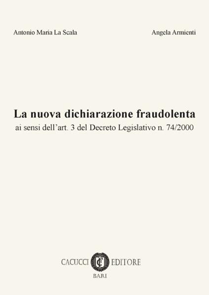 La nuova dichiarazione fraudolenta - Antonio Maria Lascala,Angela Armienti - copertina
