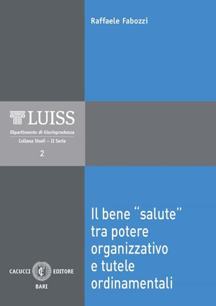 Il bene «salute» tra potere organizzativo e tutela ordinamentale - Raffaele Fabozzi - copertina