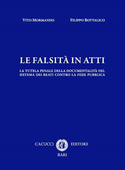 Le falsità in atti - Vito Mormando,Filippo Bottalico - copertina