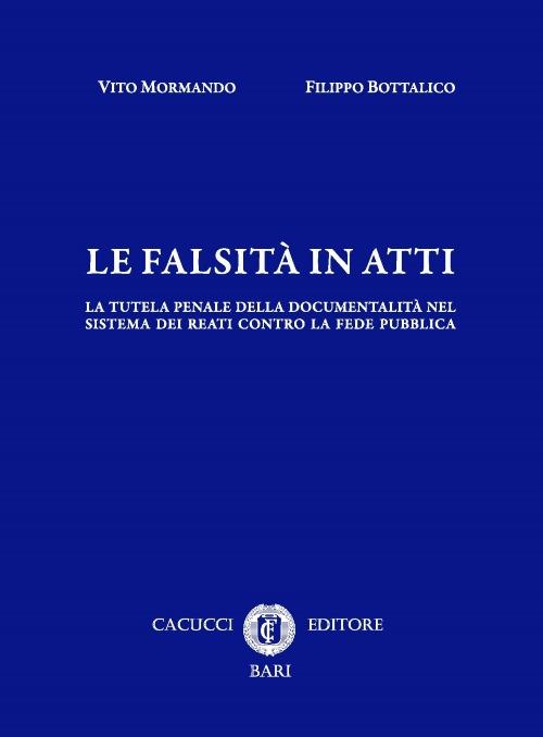 Le falsità in atti - Vito Mormando,Filippo Bottalico - copertina