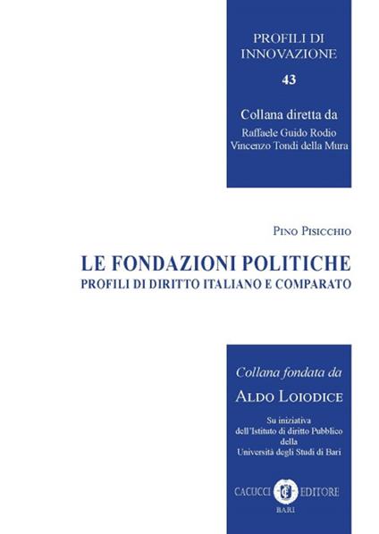 Le fondazioni politiche. Profili di diritto italiano e comparato - Pino Pisicchio - copertina
