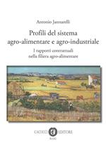 Profili del sistema agro-alimentare e agro-industriale. I rapporti contrattuali nella filiera agro-alimentare