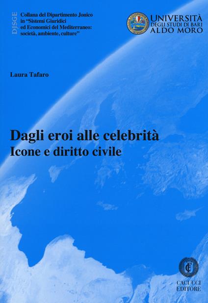 Dagli eroi alle celebrità. Icone e diritto civile - Laura Tafaro - copertina