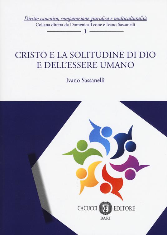 Cristo e la solitudine di Dio e dell'essere umano - Ivano Sassanelli - copertina