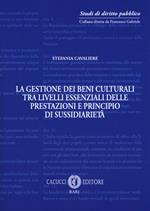 La gestione dei beni culturali tra livelli essenziali delle prestazioni e principio di sussidiarietà