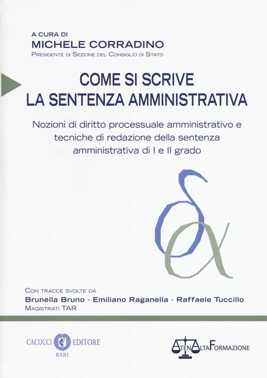 Come si scrive la sentenza amministrativa. Nozioni di diritto processuale amministrativo e tecniche di redazione della sentenza amministrativa di I e II grado. Nuova ediz. - copertina