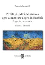 Profili giuridici del sistema agro-alimentare e agro-industriale. Soggetti e concorrenza