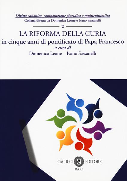 La riforma della Curia. in cinque anni di pontificato di Papa Francesco. Nuova ediz. - copertina