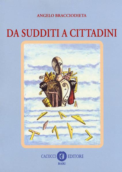 Da sudditi a cittadini - Angelo Bracciodieta - copertina