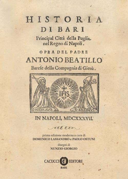 Historia di Bari. Principal città della Puglia nel Regno di Napoli - Antonio Beatillo - copertina