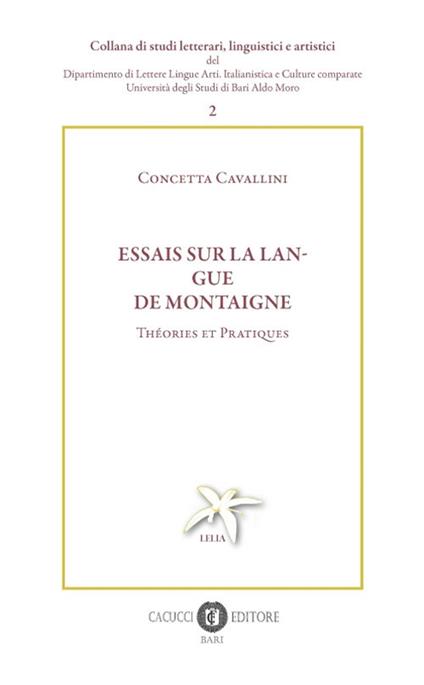 Essais sur la langue de Montaigne. Théories et pratiques - Concetta Cavallini - copertina