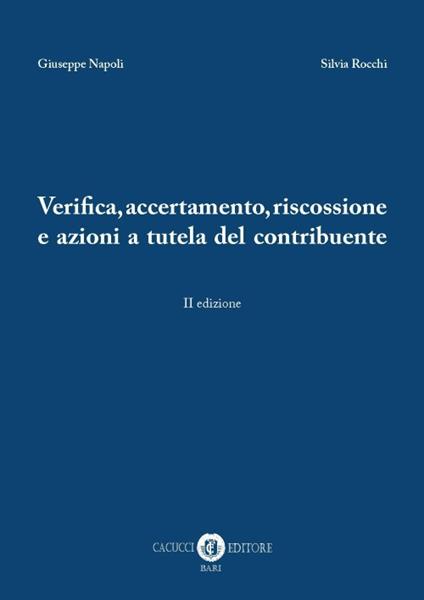 Verifica, accertamento, riscossione e azioni a tutela del contribuente - Giuseppe Napoli,Silvia Rocchi - copertina