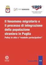 Il fenomeno migratorio e il processo di integrazione della popolazione straniera in Puglia. Policy in atto e «modello partecipativo». Nuova ediz.