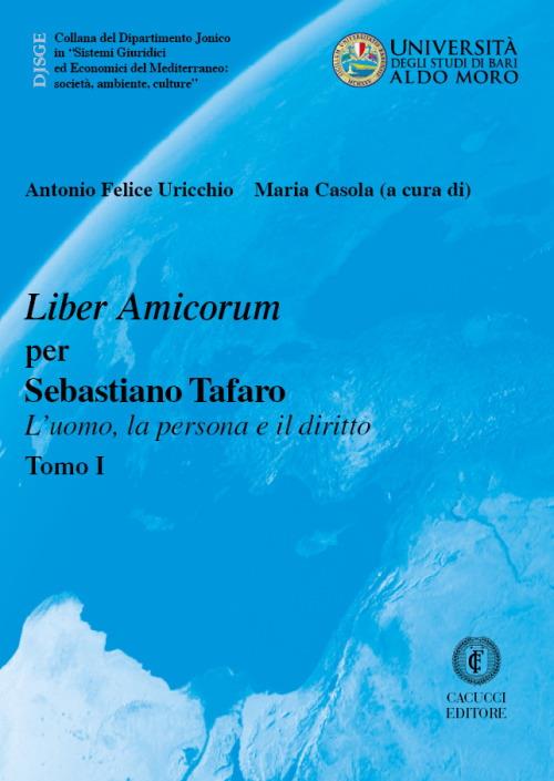 Liber Amicorum per Sebastiano Tafaro. L'uomo, la persona e il diritto - copertina