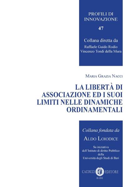 La libertà di associazione ed i suoi limiti nelle dinamiche ordinamentali. Nuova ediz. - Maria Grazia Nacci - copertina