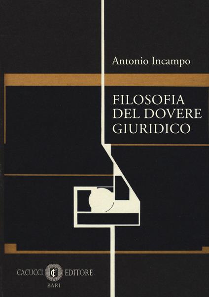 Filosofia del dovere giuridico - Antonio Incampo - copertina