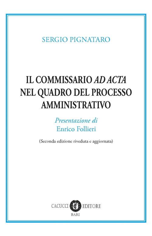 Il commissario «ad acta» nel quadro del processo amministrativo - Sergio Pignataro - copertina