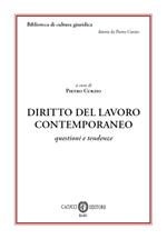 Diritto del lavoro contemporaneo. Questioni e tendenze. Nuova ediz.