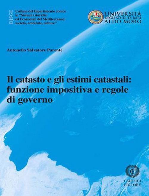 Il catasto e gli estimi catastali: funzione impositiva e regole di governo - Salvatore Antonello Parente - copertina