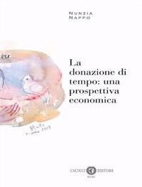 La donazione di tempo: una prospettiva economica. Nuova ediz. - Nunzia Nappo - copertina