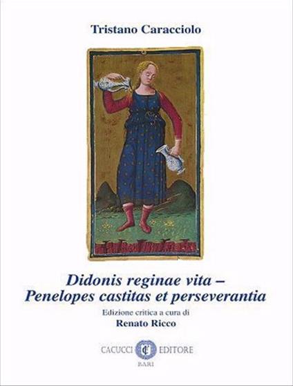 Didonis reginae vita-Penelopes castitas et perseverantia - Tristano Caracciolo - copertina