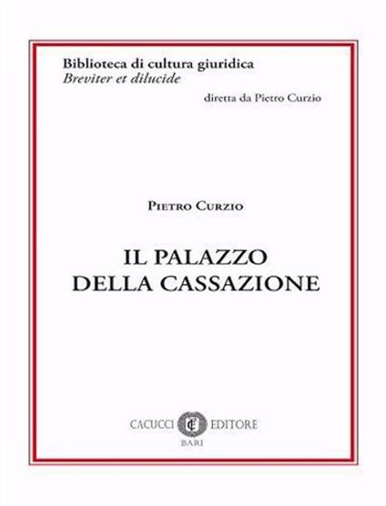 Il palazzo della Cassazione - Pietro Curzio - copertina