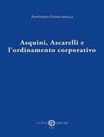 Asquini, Ascarelli e l'ordinamento corporativo