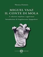 Miguel Vaaz. Il conte di Mola. Nuova ediz.