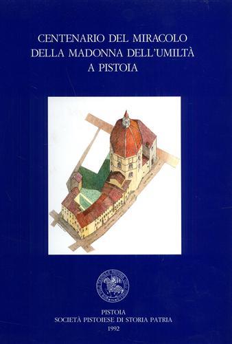 Centenario del Miracolo della Madonna dell'Umiltà a Pistoia - copertina