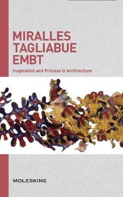 Miralles Tagliabue EMBT. Inspiration and process in architecture. Ediz. a colori - copertina